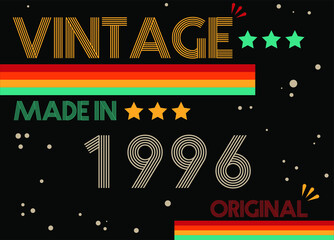 Vintage made in 1996 original retro font. Vector with birthday year on black background.