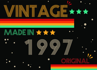 Vintage made in 1997 original retro font. Vector with birthday year on black background.