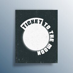 Ticket to the Moon typography for interior posters, wallpaper, wall art, or other printing products. Vector illustration