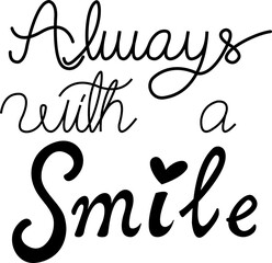 Always with a Smile lettering phrase
