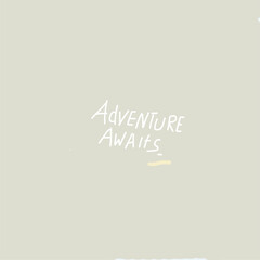 Adventure awaits concept. Lettering on grunge background.