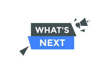 whats next text speech bubble. What's Next? vector illustration
