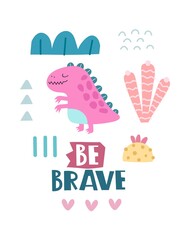 be brave. cartoon dinosaur, hand drawing lettering, décor elements. colorful vector illustration for kids, flat style. baby design for cards, print, posters, logo, cover