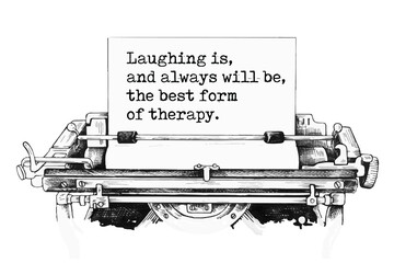 Laughing is, and always will be, the best form of therapy. Vector quote.