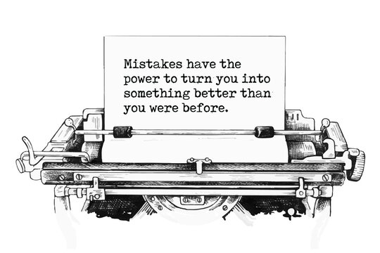 Mistakes Have The Power To Turn You Into Something Better Than You Were Before. Vector Quote.