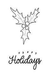 Christmas lettering quote 'Happy Holidays' decorated with holly on white background. Good for coloring pages, prints, cards, invitations, banners, stickers, sublimation. EPS 10
