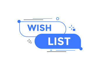 wish list text button. Best service speech bubble. label sign template
