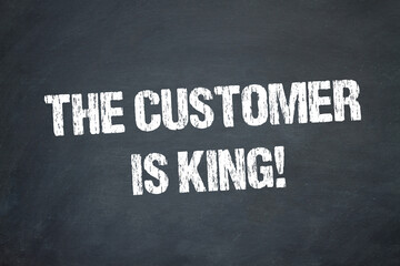 The Customer is King!