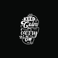Keep calm and carry on text art Calligraphy simple black and white color typography design