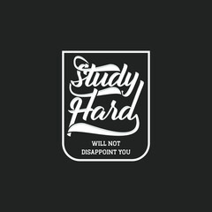 Study hard will not disappoint you text art Calligraphy simple badge typography vector design