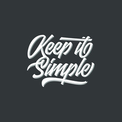 Keep it Simple, funny quote text art Calligraphy simple white color typography design
