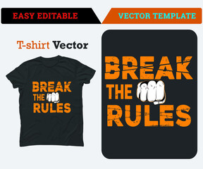 Break the rules graphic t-shirt vector design, typography