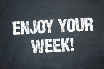 Enjoy Your Week!