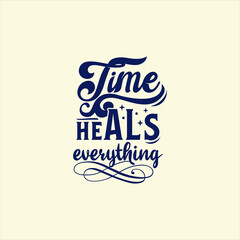 Time Heals everything, quote text art Calligraphy classic typography design