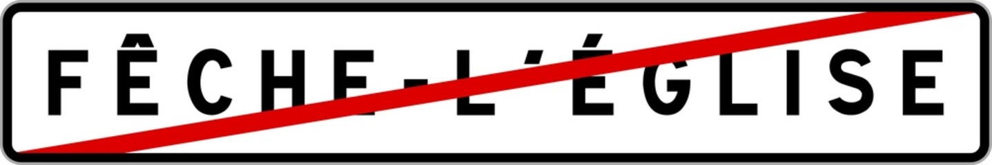 Panneau sortie ville agglomération Fêche-l'Église / Town exit sign Fêche-l'Église