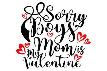 Obraz premium mother's day love quotes - sorry boys, mom is my valentine