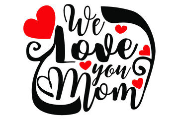 mother's day love quotes - we love you mom