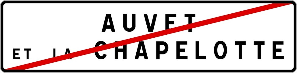 Panneau sortie ville agglomération Auvet-et-la-Chapelotte / Town exit sign Auvet-et-la-Chapelotte