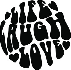 Live Love Laugh simple vintage black and white slogan. Grunge engraved isolated art. Typography stamp for t-shirt graphics, print, poster, banner, flyer, labels, postcard. vector image