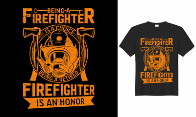 Stylish t-shirt and apparel trendy design with firefighter, axe, helmet, Flame, badge, flag, typography, print, vector. Firefighter T-Shirt Design, Firefighter Quotes, and Slogan good for a T-shirt