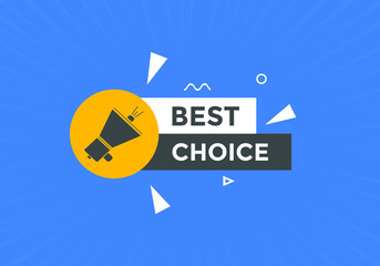 Best choice text button. Best choice speech bubble. label sign template
