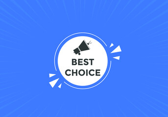 Best choice text button. Best choice speech bubble. label sign template
