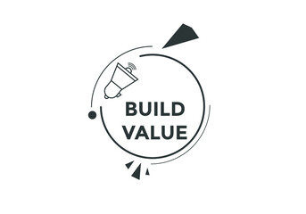 build value symbol. build value speech bubble. Colorful build value text web banner template