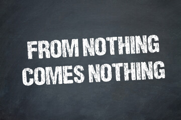 From nothing comes nothing