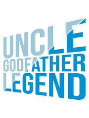 Uncle Godfather Legend Zitat 