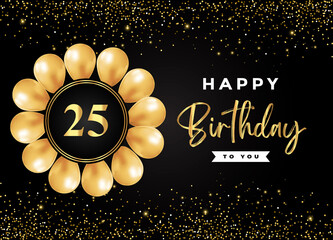 Happy 25th birthday with gold balloon and gold glitter isolated on black background. Premium design for birthday card, invitation card, flyer, brochure, greeting card, and anniversary celebration.