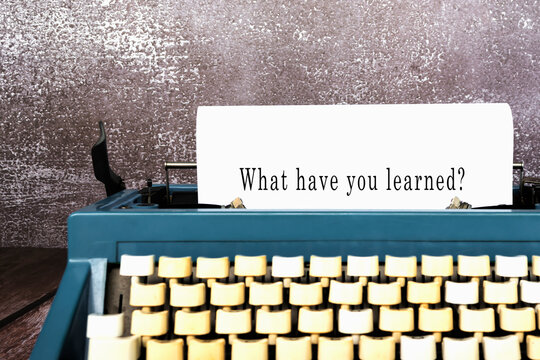 What have you learned words typed on an old typewriter. New year concept.
