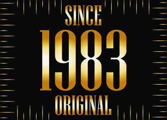 Since 1983 year original gold. Golden year on black background.