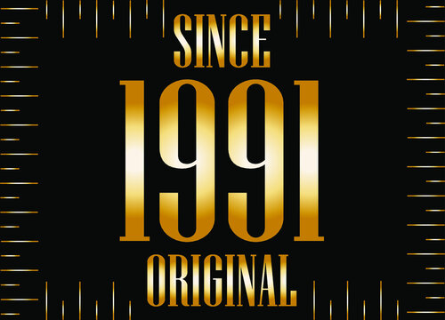 Since 1991 year original gold. Golden year on black background.