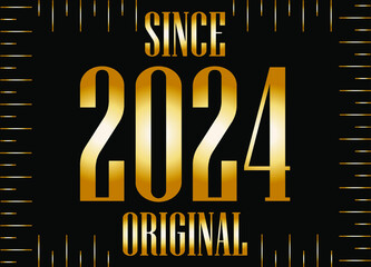 Since 2024 year original gold. Golden year on black background.