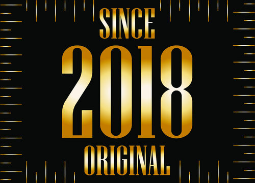 Since 2018 year original gold. Golden year on black background.