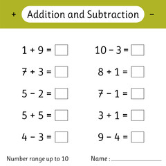 Addition and Subtraction. Number range up to 10. Solve examples and write. Math worksheet for kids. Mathematics