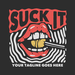 t shirt design suck it with mouth eating lollipop with gray background vintage illustration