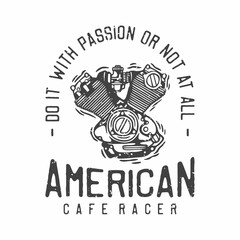 american vintage illustration do it with passion or not at all for t shirt design