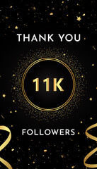 Thank you 11k or 11 thousand followers with gold glitters and confetti isolated on black background. Premium design for social sites posts, greeting card, banner, social networks, poster.