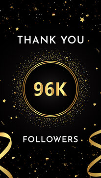 Thank you 96k or 96 thousand followers with gold glitters and confetti isolated on black background. Premium design for social sites posts, greeting card, banner, social networks, poster.