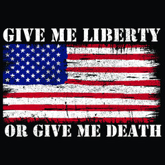 Give me Liberty or Give Me Death T-Shirt Vector Design, USA Flag 1776 Faded T-Shirt, Ready to Print Hight-Quality File.