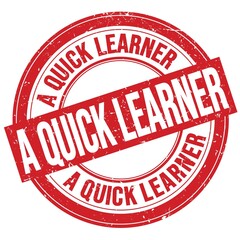 A QUICK LEARNER text written on red round stamp sign