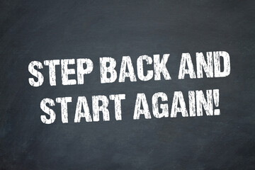 Step back and start again!