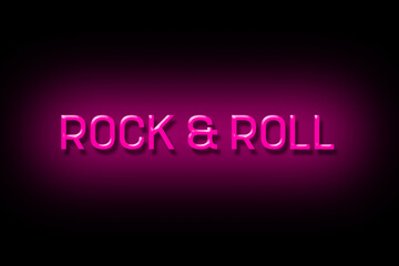 Rock and Roll. Neon sign isolated on a black background. Music. Style in Music. Design element. Music background.