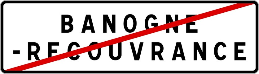 Panneau sortie ville agglomération Banogne-Recouvrance / Town exit sign Banogne-Recouvrance