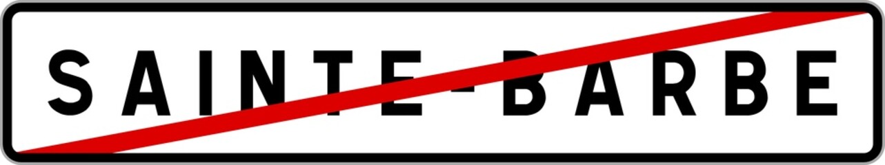 Panneau sortie ville agglomération Sainte-Barbe / Town exit sign Sainte-Barbe