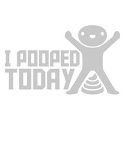 I pooped today Zitat 