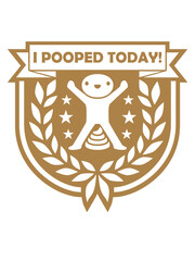 I pooped today Zitat 