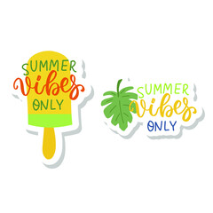 Summer vibes vector stickers set with fruit popsicle and monstera leaf. Hand lettering summer beach vacation quotes set. - obrazy, fototapety, plakaty