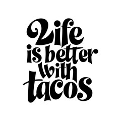 Food taco quote design in typography banner, card template. Mexico slogan text, hand drawn phrase. Calligraphy for print, menu, stickers. Vector illustration